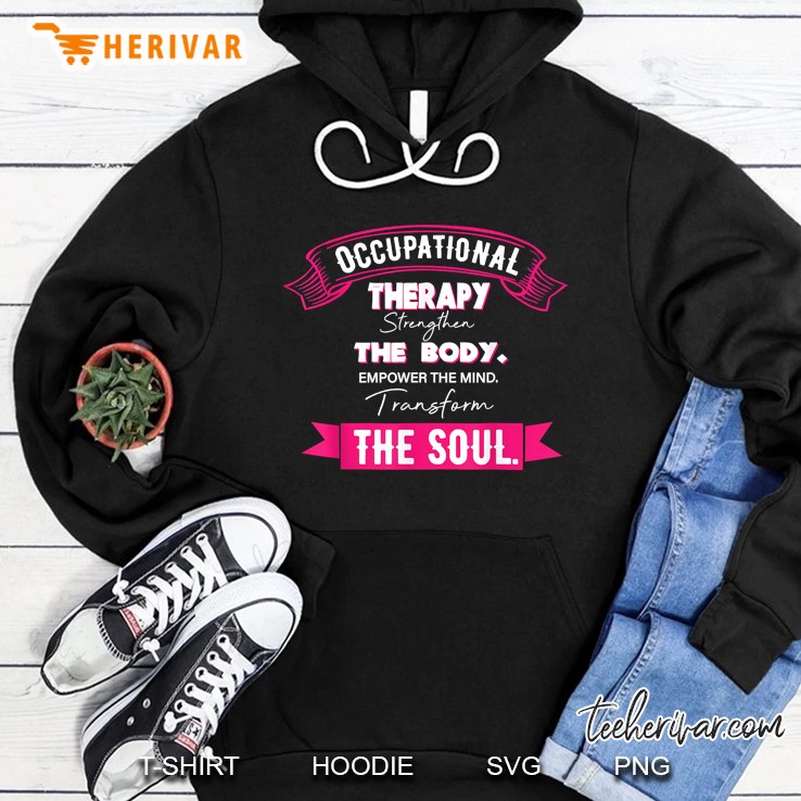 Occupational Therapy Strengthen The Body Hoodie