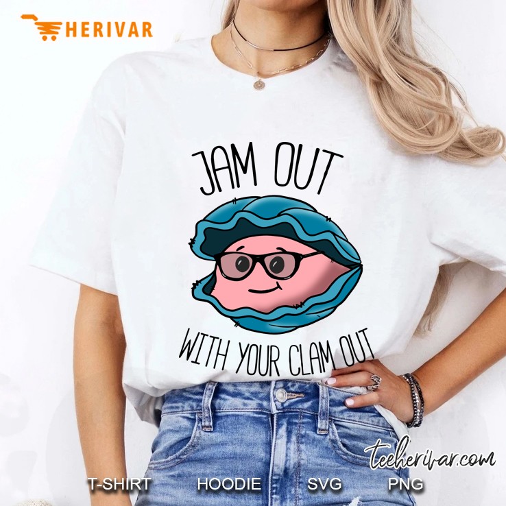 Jam Out With Your Clam Out Ladies Tee