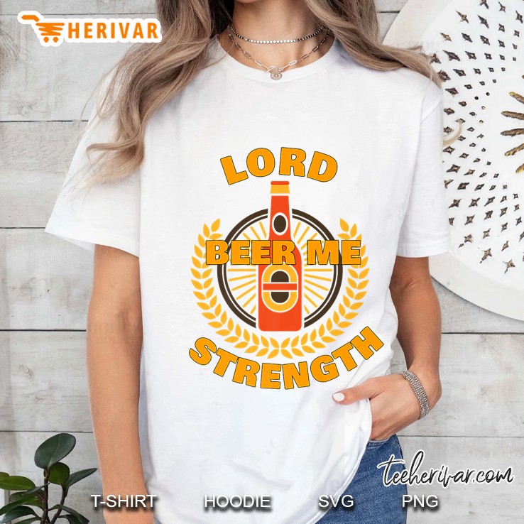 Lord Beer Me Strength Ladies Tee