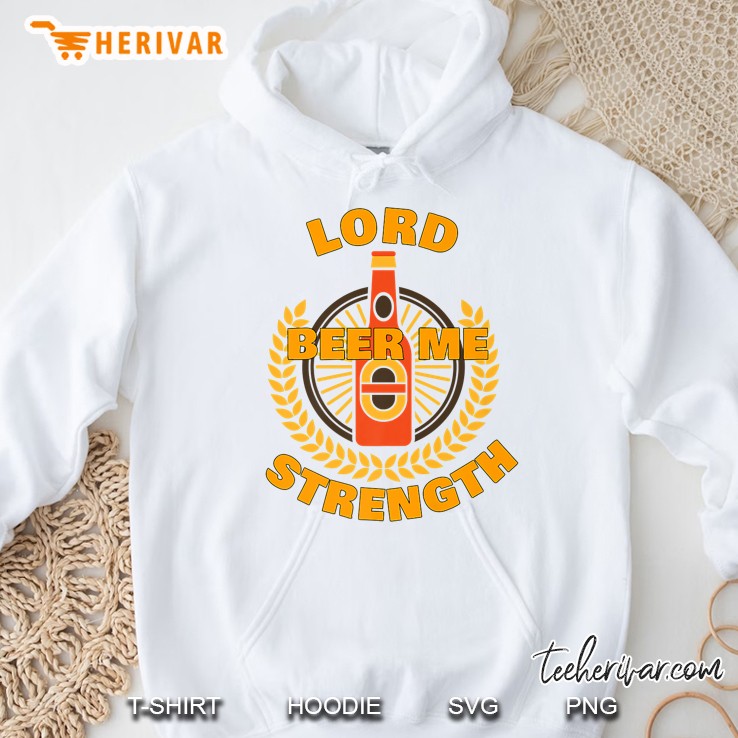 Lord Beer Me Strength Hoodie