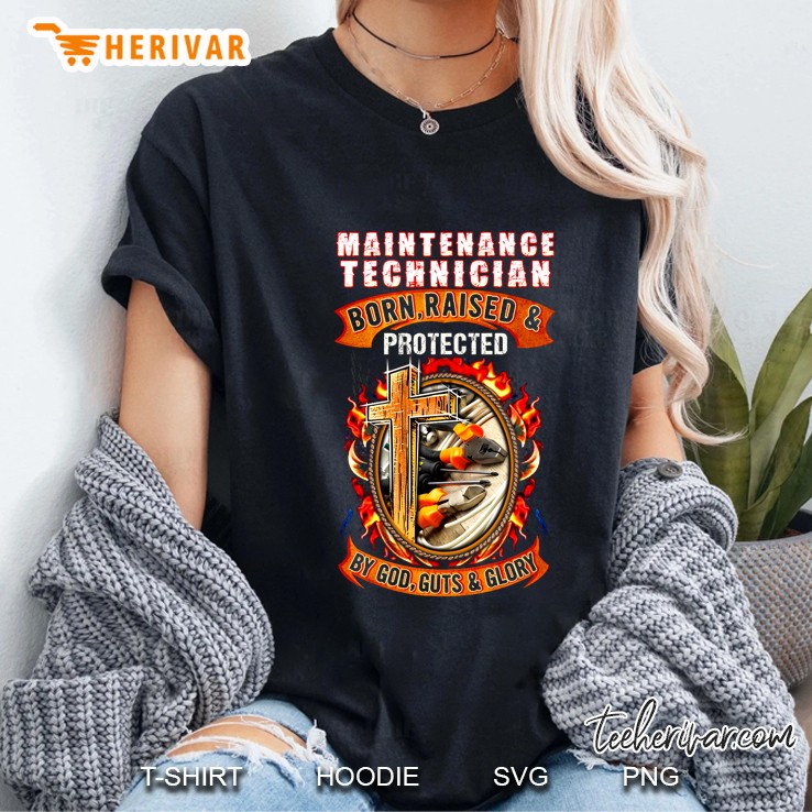 Maintenance Technician Born Raised & Protected By God Guts & Glory Cross Version Ladies Tee