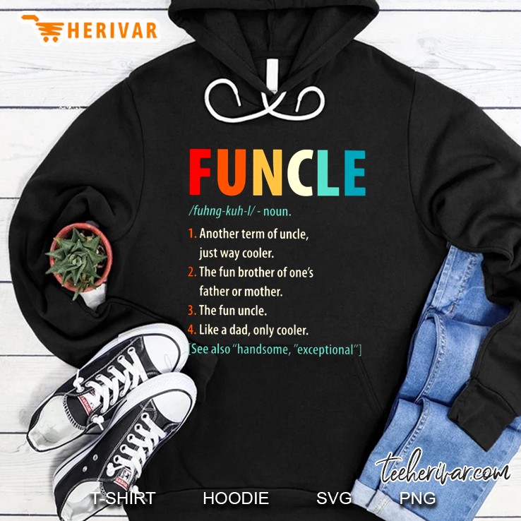 Funcle Noun 1 Another Term Of Uncle Just Way Cooler 2 The Fun Brother Of One