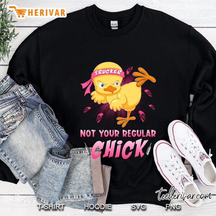 Trucker Not Your Regular Chick Sweatshirt