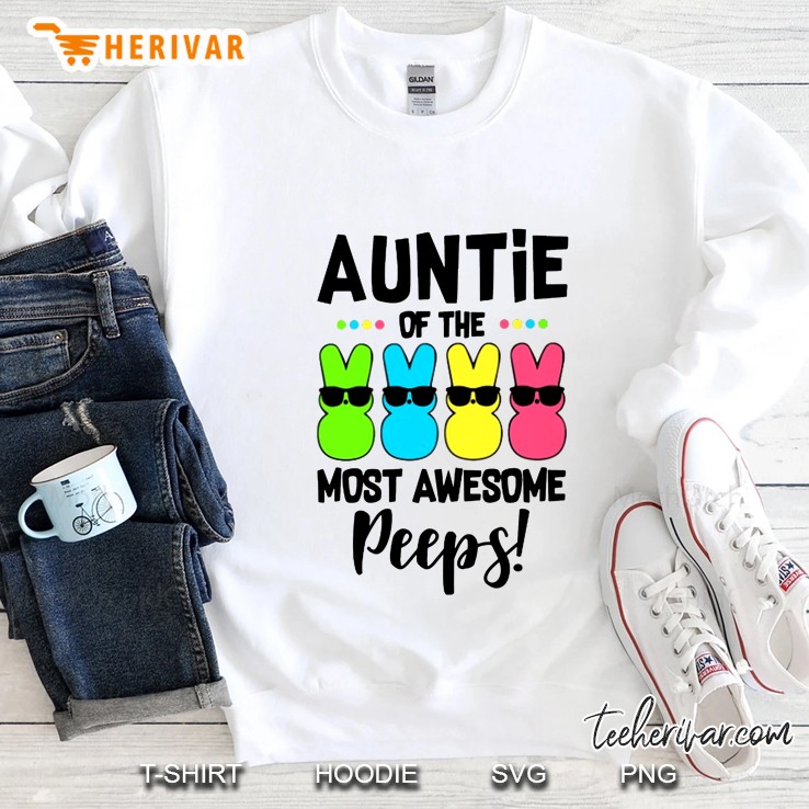 Auntie Of The Most Awesome Peeps Sweatshirt