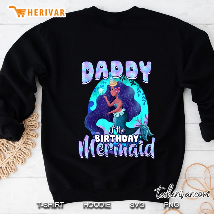 Daddy Of The Birthday Mermaid Sweatshirt
