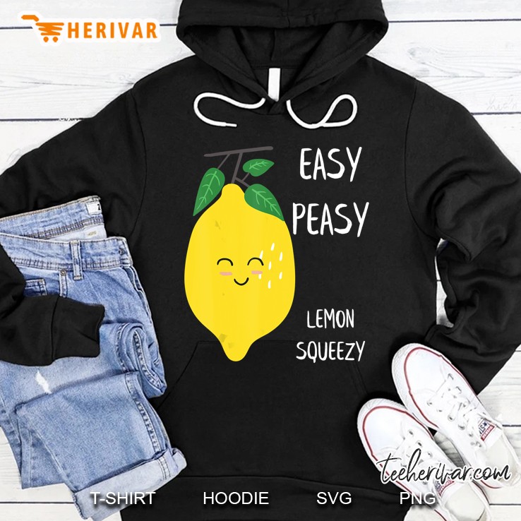 Easy Peasy Lemon Squeezy Cute Lemon Version Hoodie