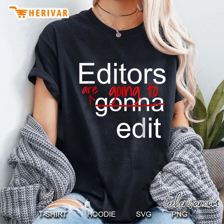 Editors Gonna Are Going To Edit Ladies Tee