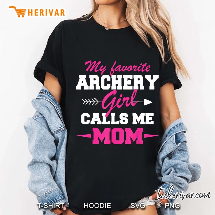 My Favorite Archery Girl Calls Me Mom Ladies Tee