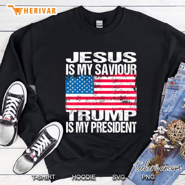 Jesus Is My Saviour Trump Is My President American Flag Grunge Version Sweatshirt
