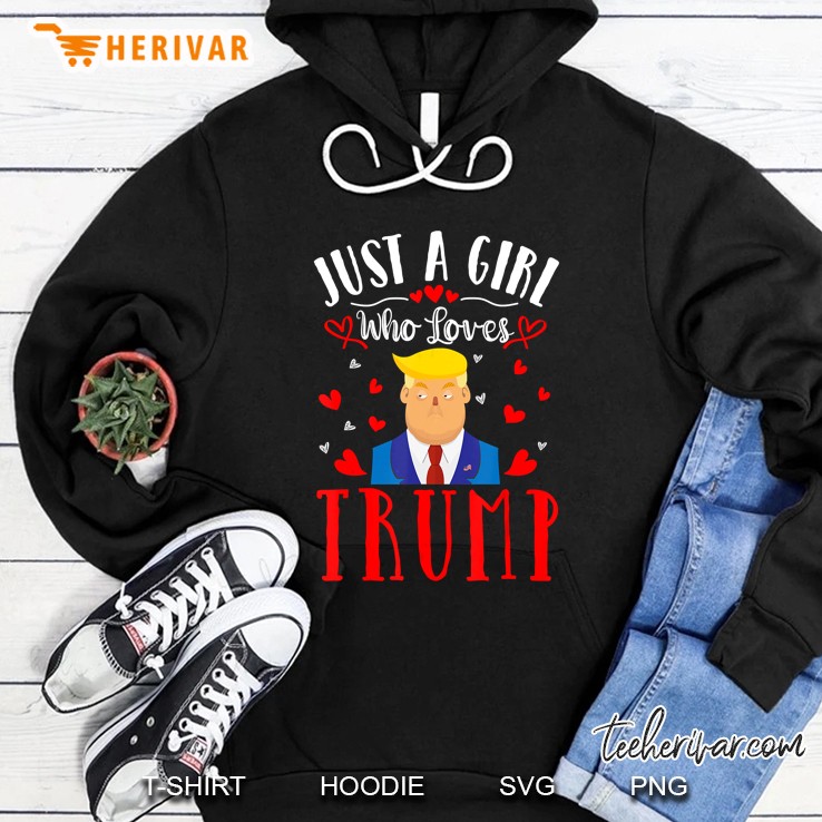 Just A Girl Who Loves Trump Hoodie