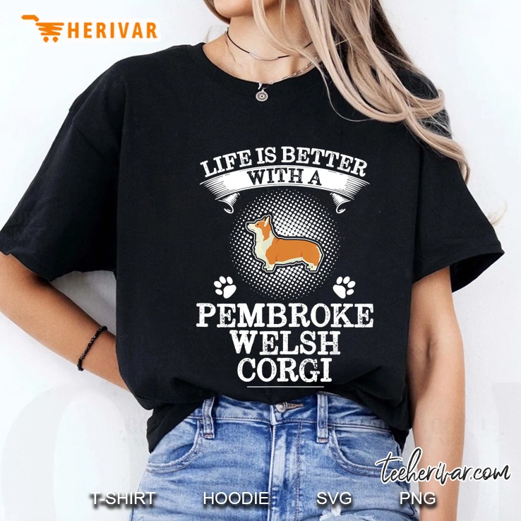 Life Is Better With A Pembroke Welsh Corgi Ladies Tee