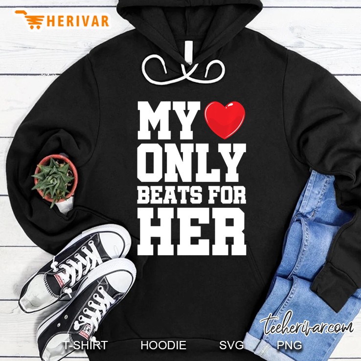 My Only Beats For Her Heart Version Hoodie