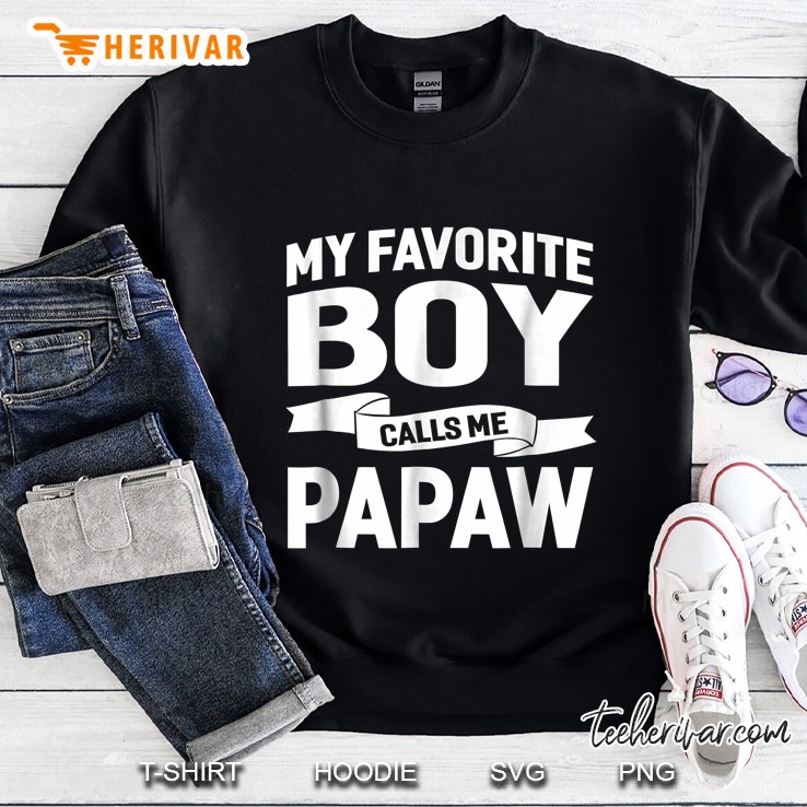 My Favorite Boy Calls Me Papaw Sweatshirt