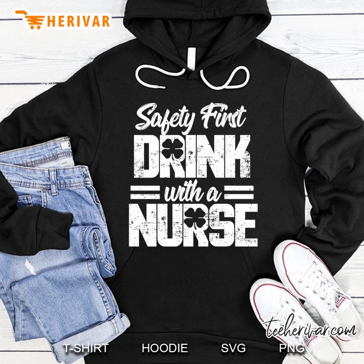 Safety First Drink With A Nurse Four Leaf Clover Silhouette Version Hoodie
