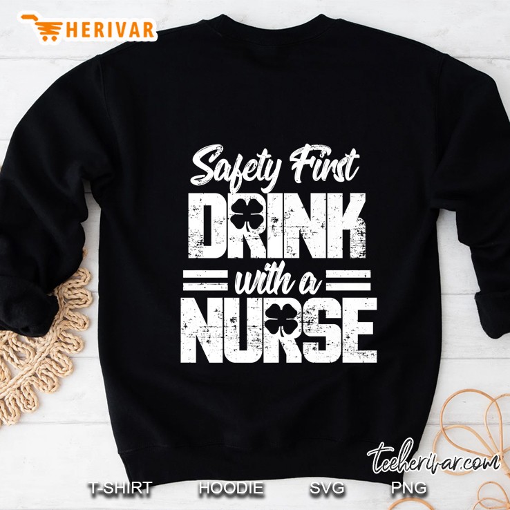 Safety First Drink With A Nurse Four Leaf Clover Silhouette Version Sweatshirt