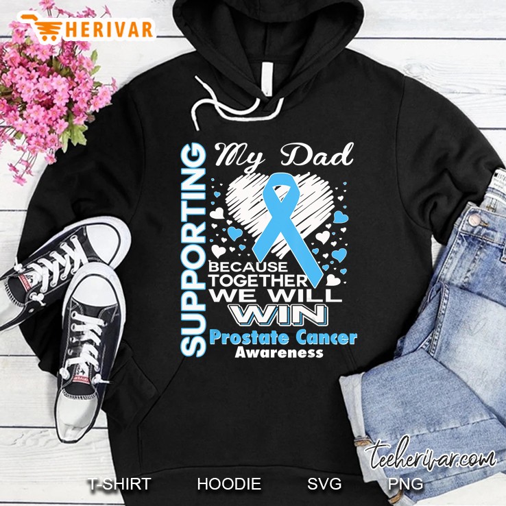 Supporting My Dad Because Together We Will Win Prostate Cancer Awareness Blue Ribbon Version Hoodie