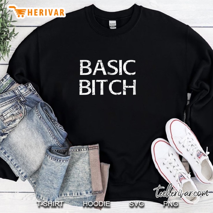 Basic Bitch Sweatshirt