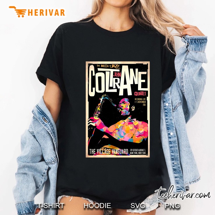 The Mecca Of Jazz John Coltrane Quintet The Village Vanguard Ladies Tee
