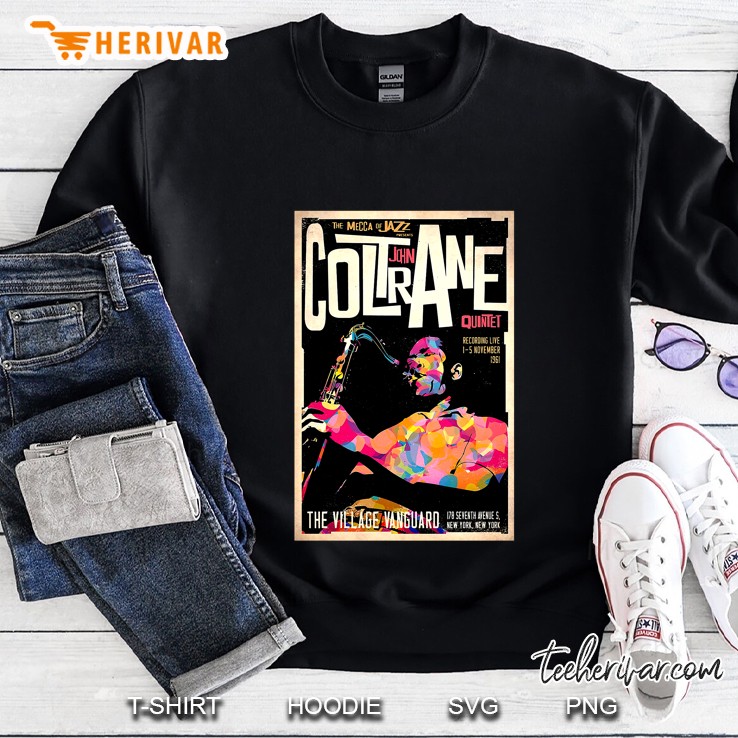 The Mecca Of Jazz John Coltrane Quintet The Village Vanguard Sweatshirt