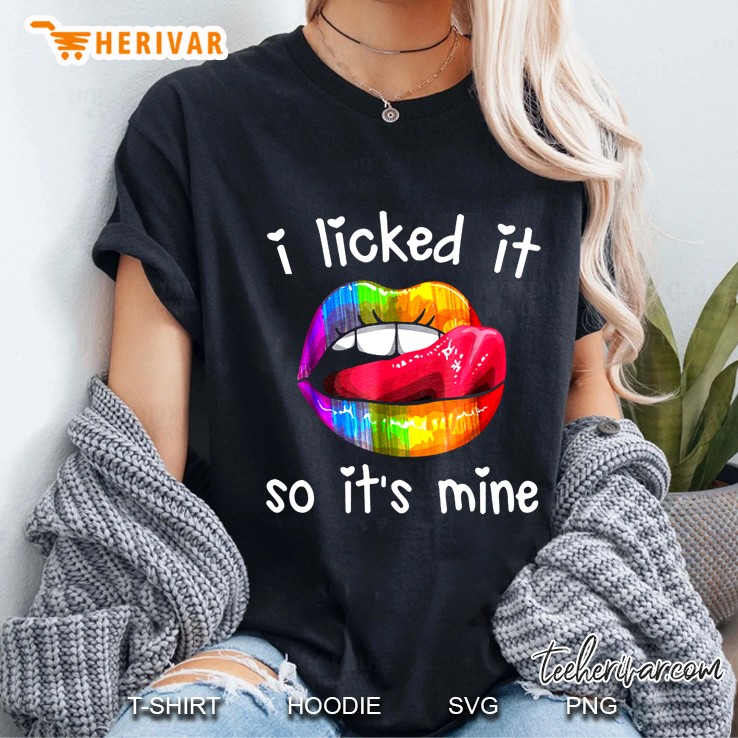 I Licked It So It