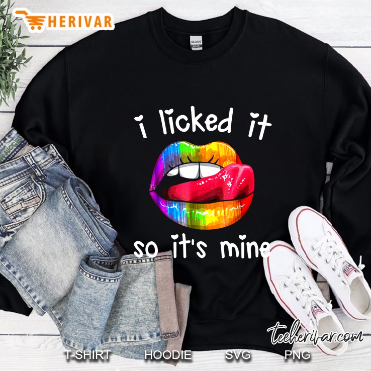 I Licked It So It