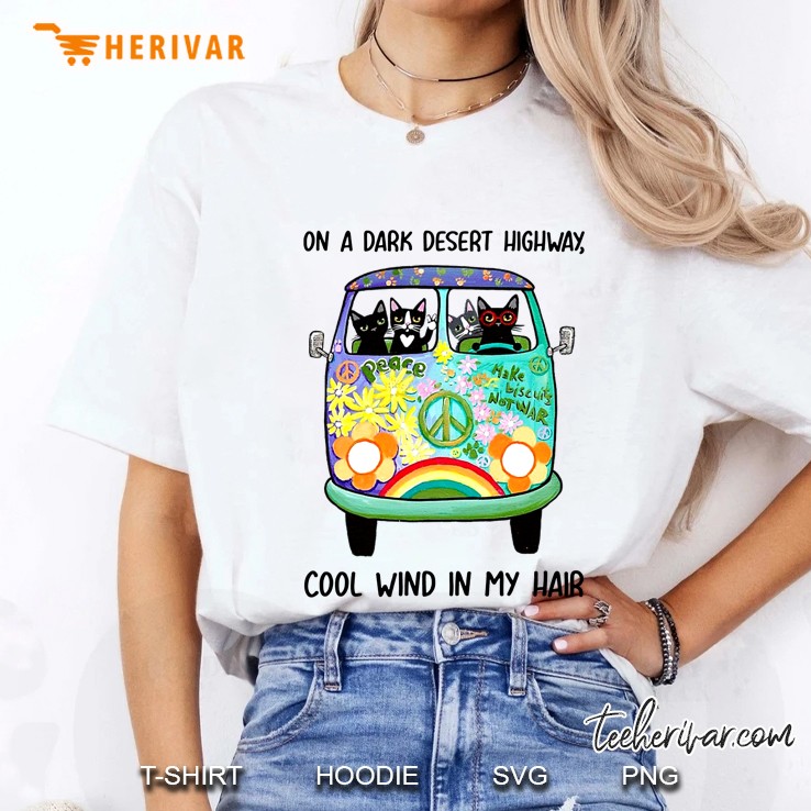 On A Dark Desert Highway Cool Wind In My Hair Cats On Hippie Van Version Ladies Tee