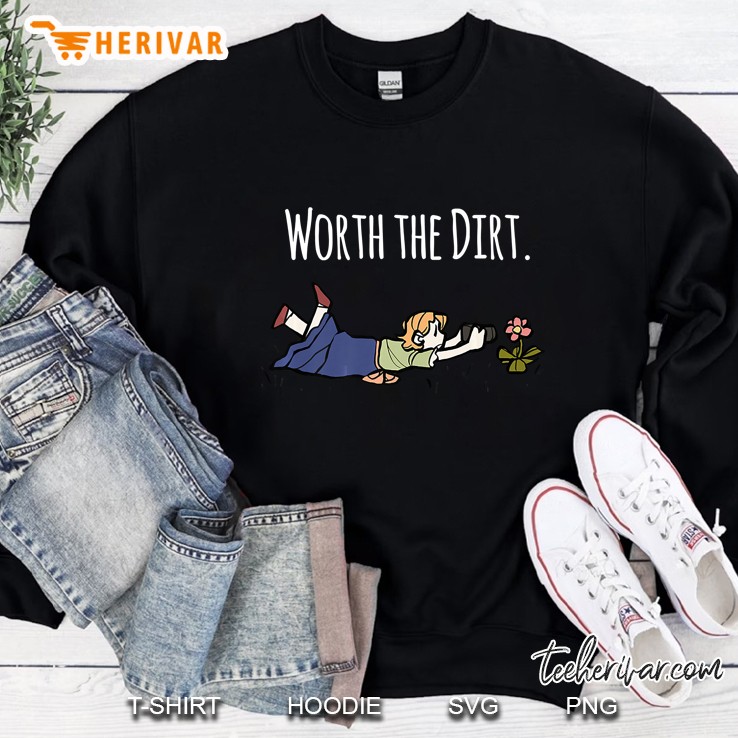 Worth The Dirt Flower Photography Version Sweatshirt