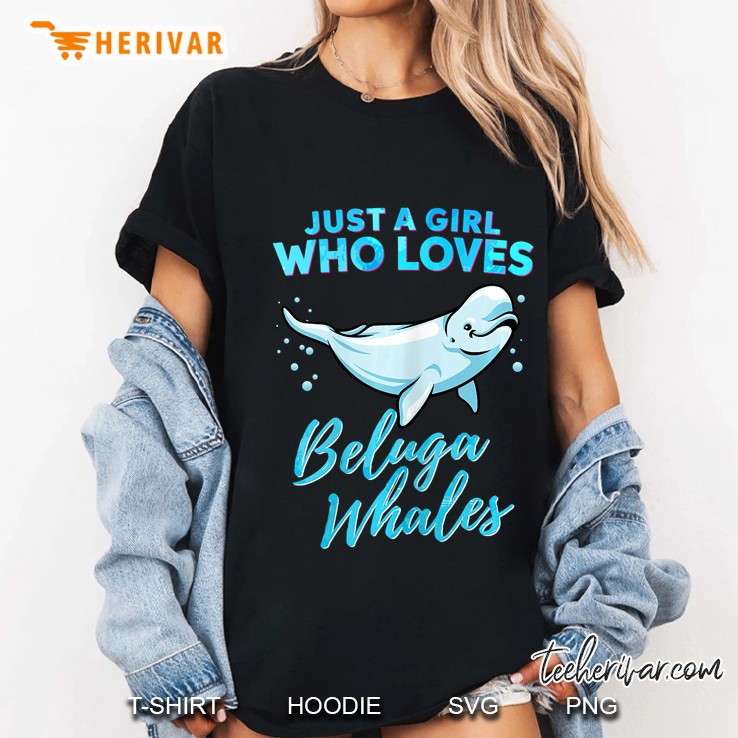 Just A Girl Who Loves Beluga Whales Ladies Tee