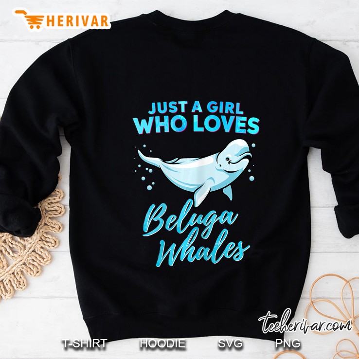 Just A Girl Who Loves Beluga Whales Sweatshirt