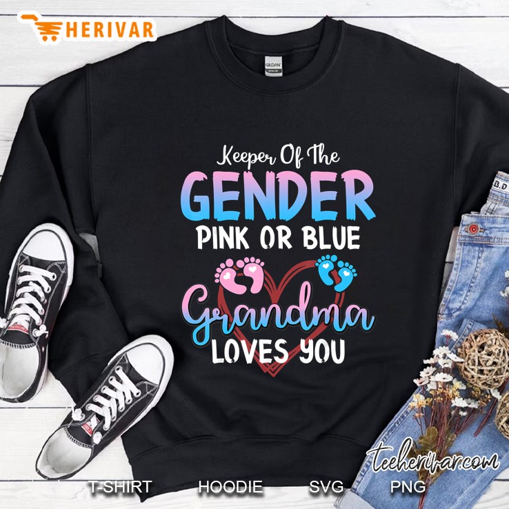 Keeper Of The Gender Pink Or Blue Grandma Loves You Sweatshirt