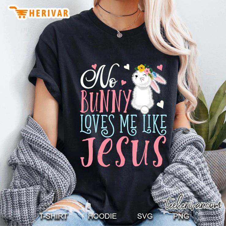 No Bunny Loves Me Like Jesus Christian Easter Ladies Tee