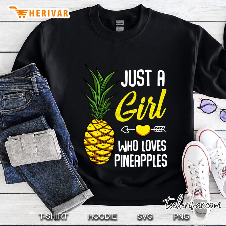 Just A Girl Who Loves Pineapples Tropical Fruit Lover Sweatshirt