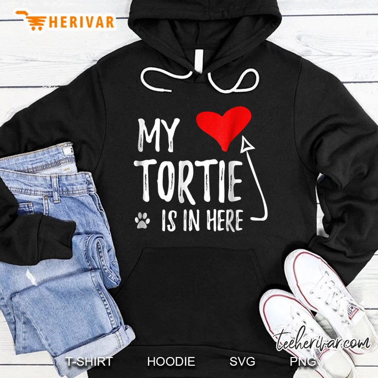 My Tortie Is In My Heart Funny Tortie Cat Mom Hoodie
