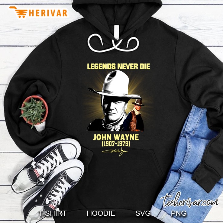 Lengends Never Die John Wayne 1907-1979 Hoodie