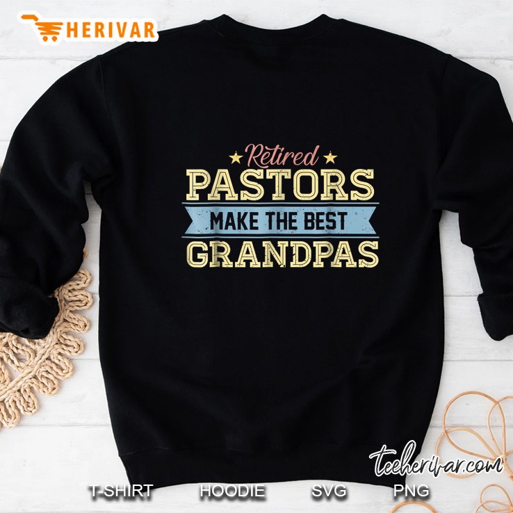 Retired Pastor Make Me Best Grandpa Sweatshirt