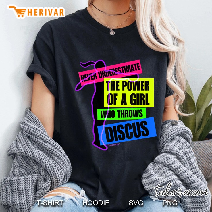 Never Underestimate The Power Of A Girl Who Throws Discus Ladies Tee