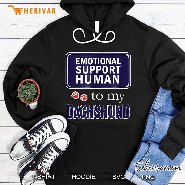 Emotional Support Human For Dachshund Hoodie
