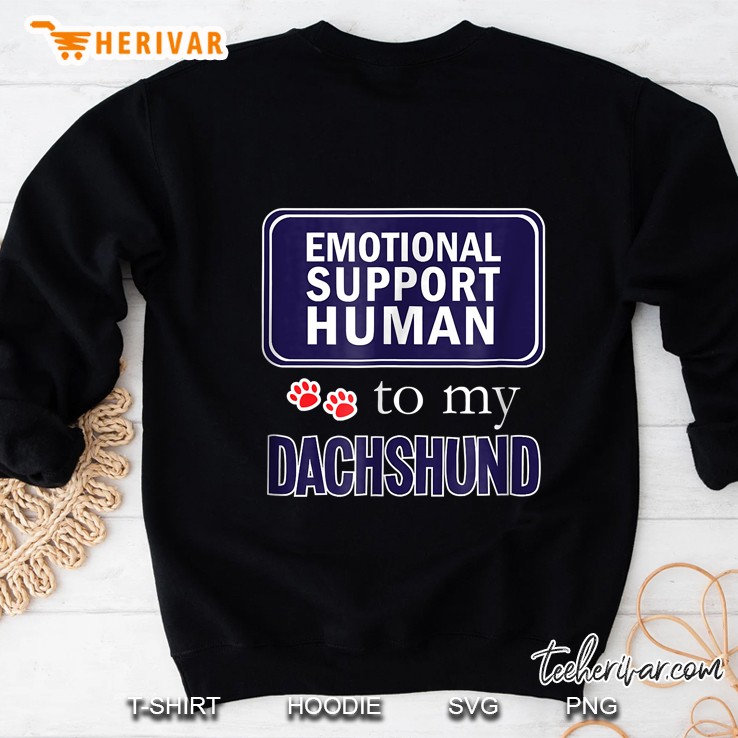 Emotional Support Human For Dachshund Sweatshirt