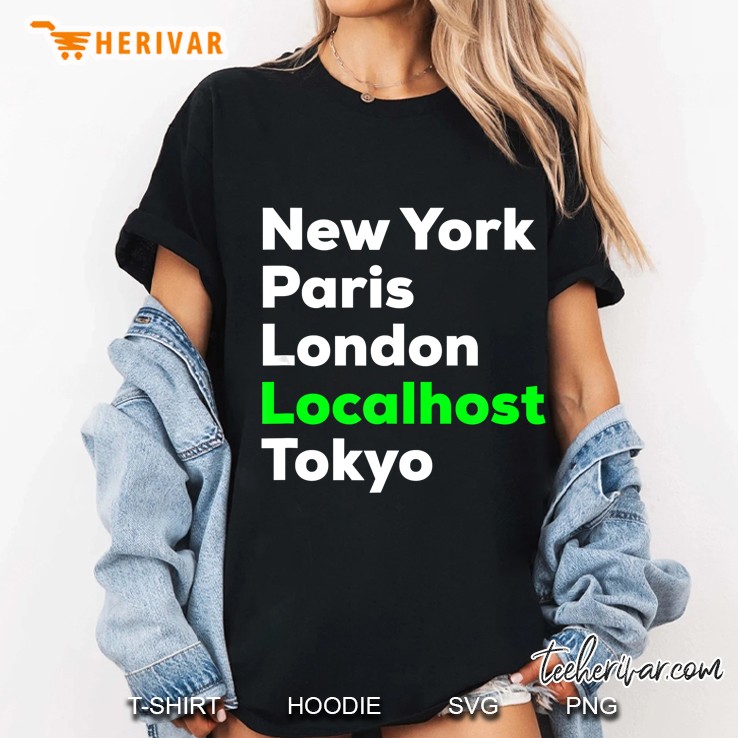 New York Paris London Localhost Tokyo Ladies Tee