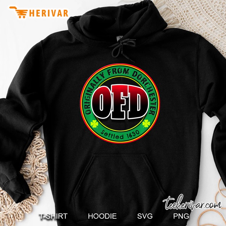Ofd Originally From Dorchester Settled 1630 Four Leaf Clover Version Hoodie