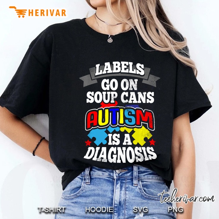 Lebels Go On Soup Cans Autism Is A Diagnosis Ladies Tee