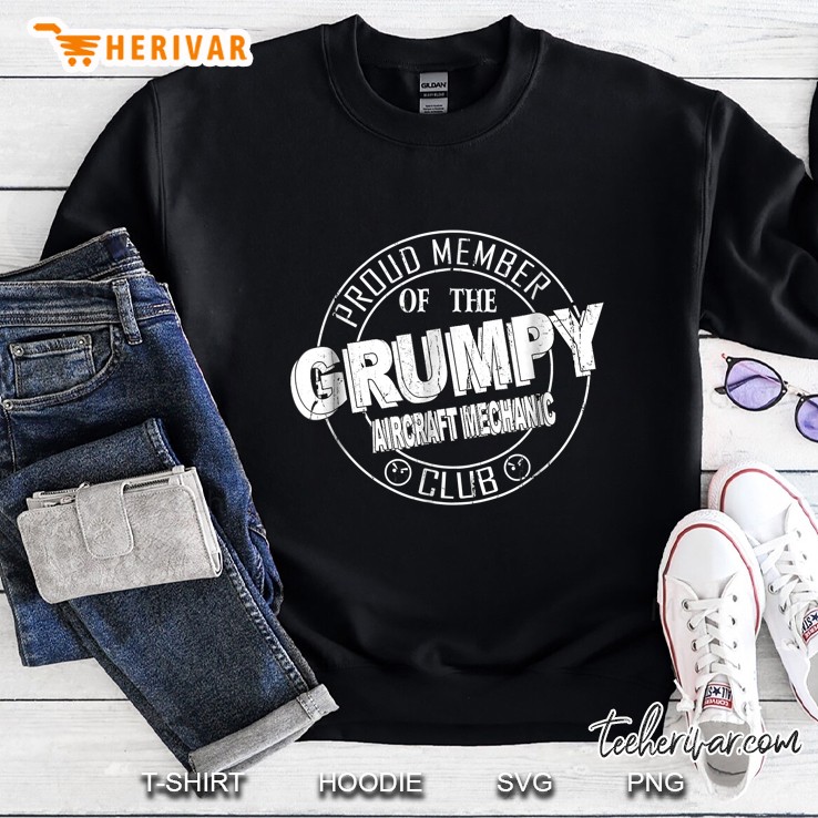 Proud Member Of The Grumpy Aircraft Mechanic Club Sweatshirt