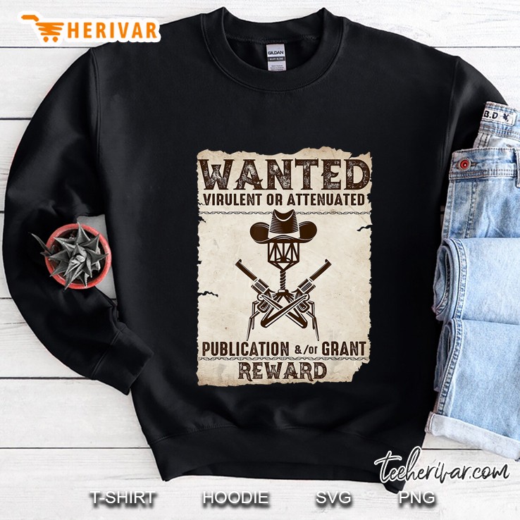 Wanted Virulent Or Attenuated Publication Or Grant Reward Sweatshirt