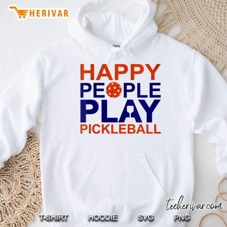 Happy People Play Pickleball Hoodie