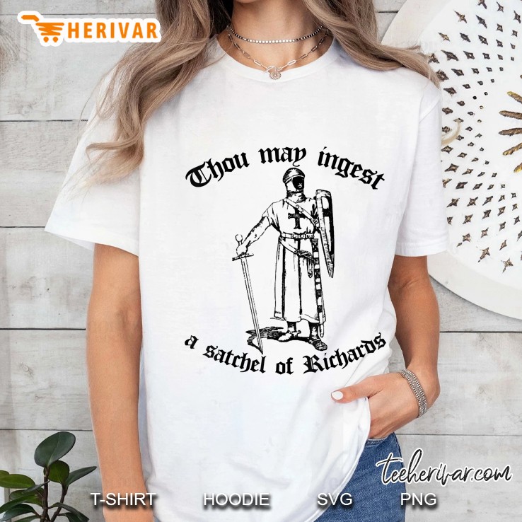 Thou May Ingest A Satchel Of Richards Knight White Version2 Ladies Tee