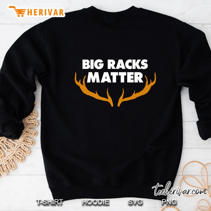 Big Racks Matter Deer Antlers Version Sweatshirt