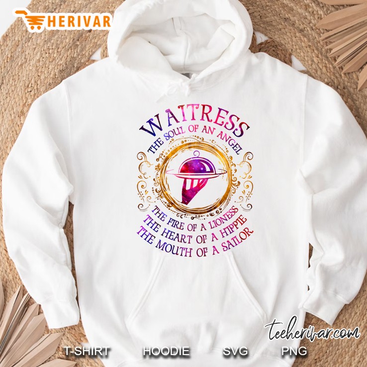 Waitress The Soul Of An Angel The Fire Of A Lioness The Heart Of A Hippie Hoodie