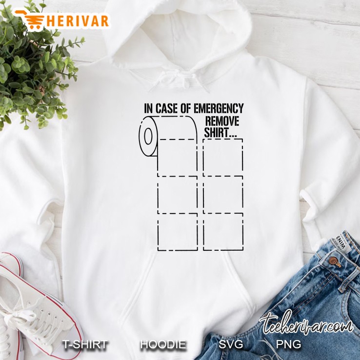 In Case Of Emergency Remove Shirt Toilet Paper Version Hoodie
