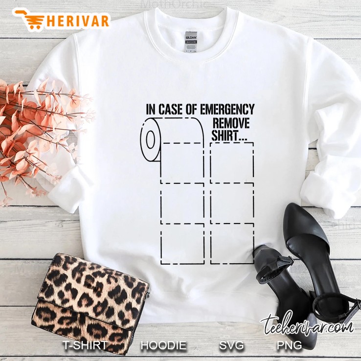 In Case Of Emergency Remove Shirt Toilet Paper Version Sweatshirt
