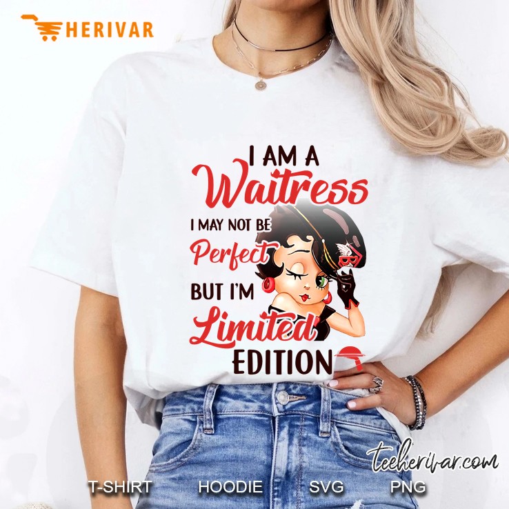 I Am A Waitress I May Not Be Perfect But I